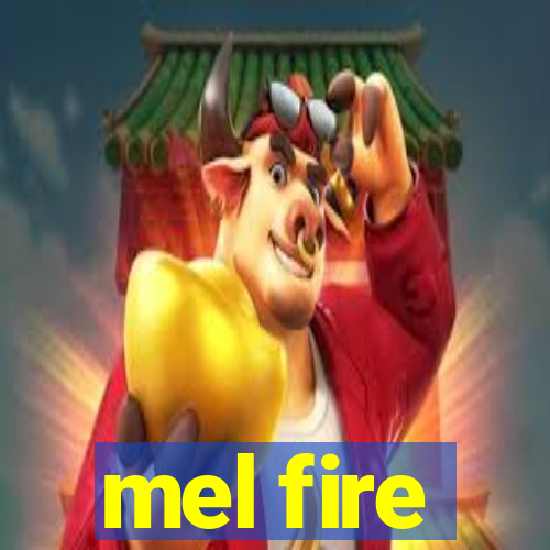 mel fire